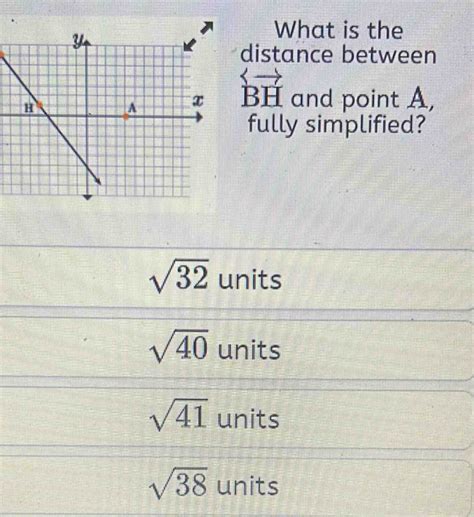 Solved: What is the distance between overleftrightarrow BH and point A ...
