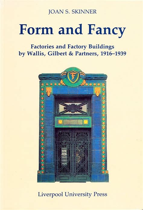 Buy Form and Fancy: Factories and Factory Buildings by Wallis, Gilbert ...