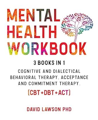 Buy Mental Health Workbook: 3 Books in 1: Cognitive and Dialectical ...