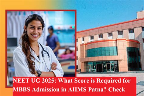 NEET UG 2025: What Score is Required for MBBS Admission in AIIMS Patna ...