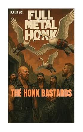 THE HONK BASTARDS: FULL. METAL. HONK. eBook : Wibbletree, Humperdink ...