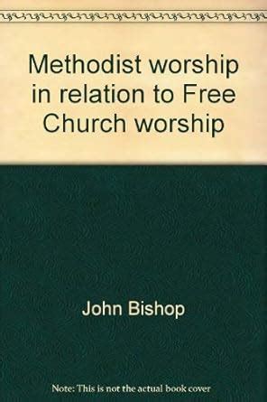 Buy Methodist worship in relation to Free Church worship Book Online at ...