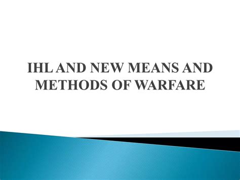 IHL and New Means and Methods of Warfare | PPT