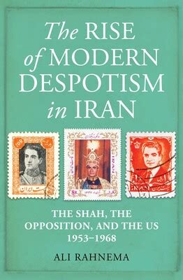The Rise of Modern Despotism in Iran eBook by Ali Rahnema | Official ...