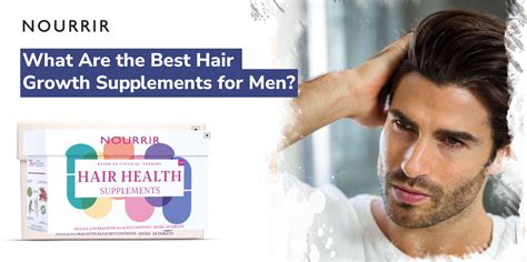 What Are the Best Hair Growth Supplements for Men? – NOURRIR
