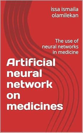 Artificial neural network on medicines: The use of neural networks in ...
