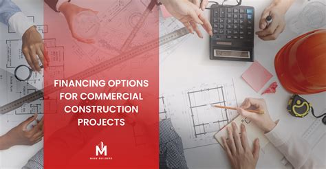 Financing Options for Commercial Construction Projects