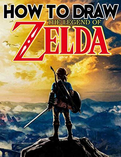 Buy How To Draw The Legend Of Zelda: Learn To Draw The Legend Of Zelda ...