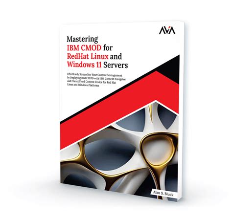 Mastering IBM CMOD for RedHat Linux and Windows 11 Servers – AVA®- An ...
