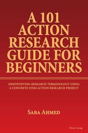 Buy A 101 Action Research Guide for Beginners: Demystifying Research ...