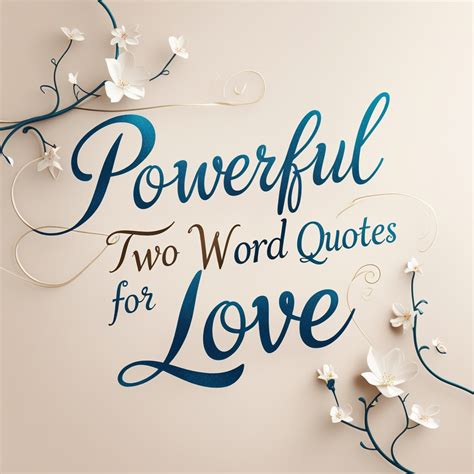 Powerful Two Word Quotes For Love