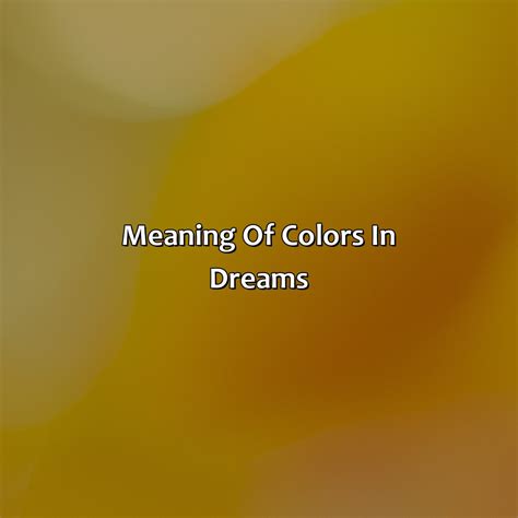 What Does The Color Yellow Mean In Dreams - colorscombo.com