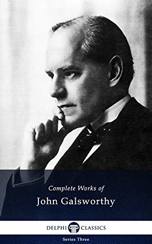 Complete Works of John Galsworthy with the Complete Forsyte Books ...