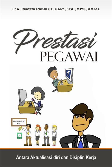 Prestasi Pegawai; Antara Aktualisasi Diri Dan Disiplin Kerja ...