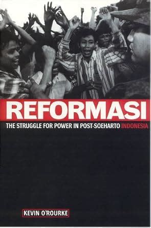 Reformasi: The Struggle for power in post-Soeharto Indonesia eBook : O ...