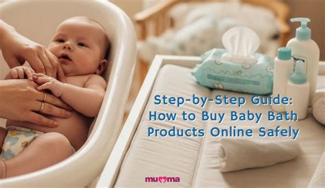 Step-by-Step Guide: How to Buy Baby Bath Products Online Safely – mumma.com