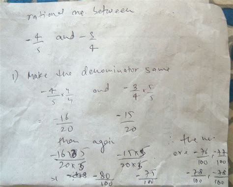 Find four rational numbers Between –4/5 and –3/4 - Brainly.in