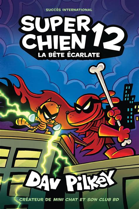 Super Chien: N° 12 - La Bête Écarlate : Pilkey, Dav, Pilkey, Dav ...