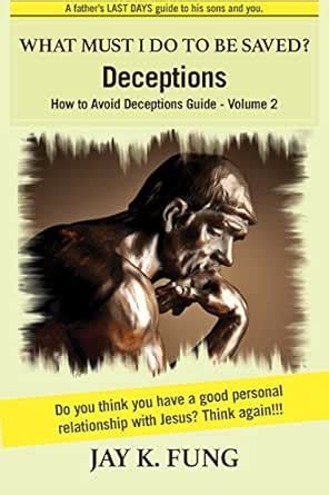 What Must I Do to be Saved?: Deceptions (Avoid Deceptions Guide Book 2 ...