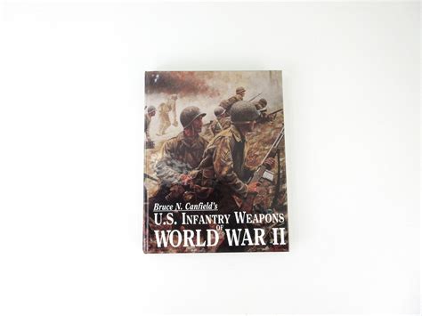 "U.S. INFANTRY WEAPONS OF WORLD WAR II" BOOK