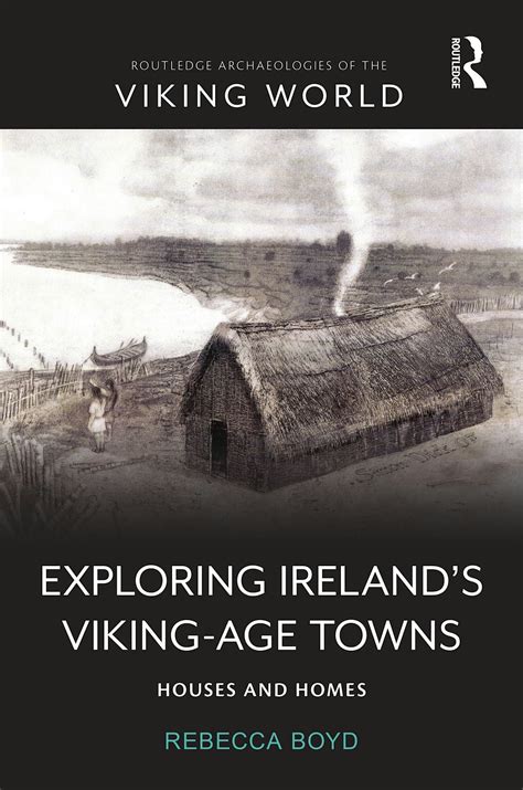 Exploring Ireland’s Viking-Age Towns: Houses and Homes, 63 Merrion ...