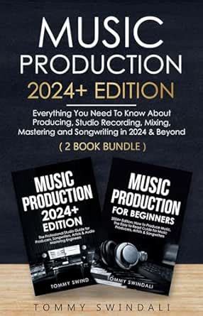Music Production 2024+ Edition: Everything You Need To Know About ...