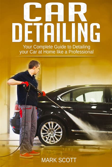 Buy Car Detailing: Your Complete Guide to Detailing your Car at Home ...