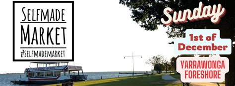 Self Made Market - Yarrawonga, Yarrawonga Foreshore & Splash Park, 1 ...
