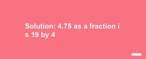 What is 4.75 as a Fraction Calculator