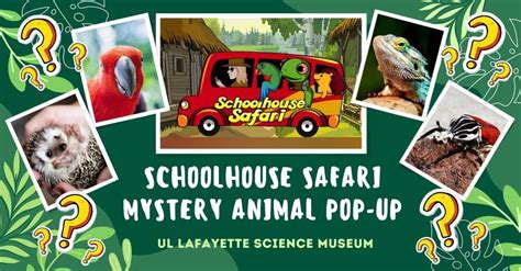 Schoolhouse Safari Mystery Animal Pop-up, UL Lafayette Science Museum ...