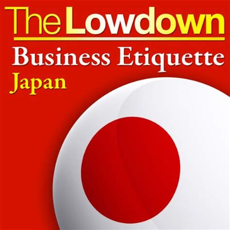 The Lowdown: Business Etiquette - Japan (Audio Download): Rochelle Kopp ...