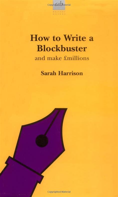 Buy How to Write a Blockbuster: Anatomy and Physiology (Writers' guides ...