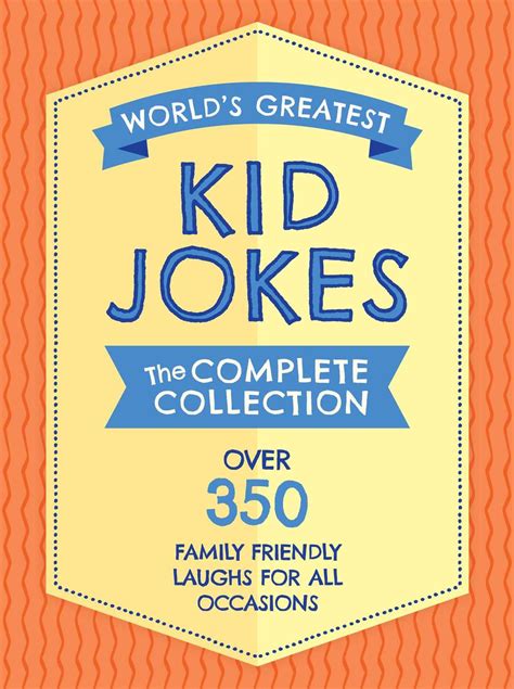 The World’s Greatest Kid Jokes: Over 500 Family Friendly Jokes for All ...
