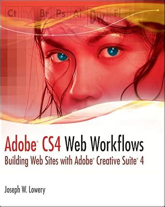 Buy Adobe CS4 Web Workflows: Building Websites with Adobe Creative ...