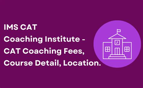 IMS CAT Coaching Institute - CAT Coaching Fees, Course Detail, Location.