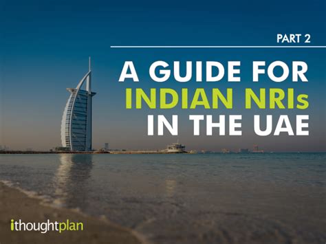 A Guide for Indian NRIs in the UAE | Part 2 - ithought plan's Blog | NRI