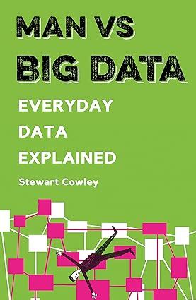 Man vs big data: everyday data explained [rare books] – Best Of Used Books