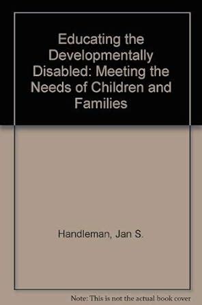 Buy Educating the Developmentally Disabled: Meeting the Needs of ...
