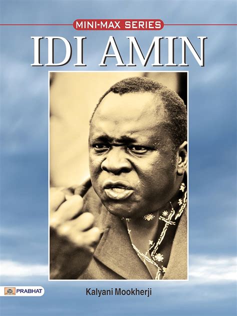 Idi Amin: The Rise and Reign of Uganda's Notorious Dictator eBook ...