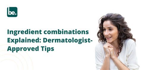Ingredient combinations Explained: Dermatologist-Approved Tips ...
