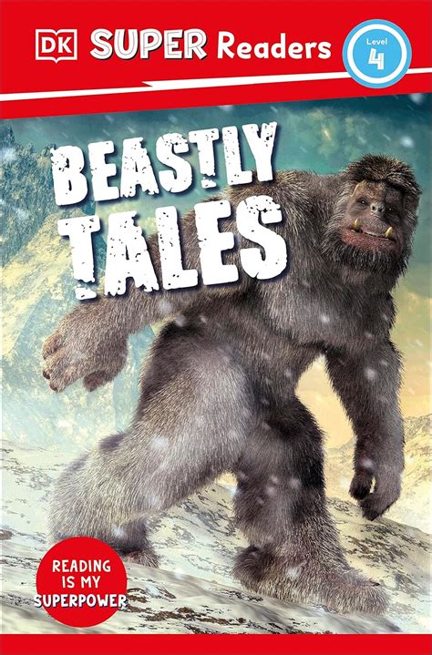 DK Super Readers Level 4 Beastly Tales: Yeti, Bigfoot and the Loch Ness ...