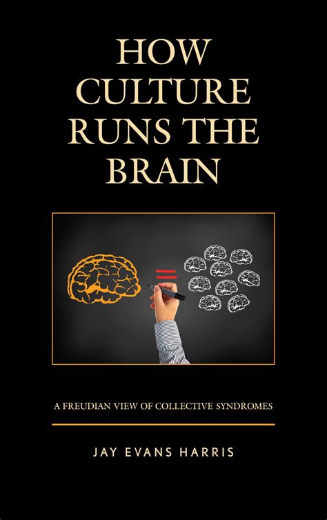 Buy How Culture Runs the Brain: A Freudian View of Collective Syndromes ...