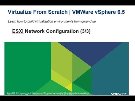 Virtualize From Scratch: vSphere 6.5 - ESXi Network Configuration (3/3)