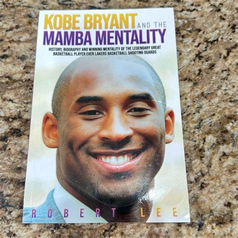 Kobe Bryant and the Mamba Mentality by Robert Lee