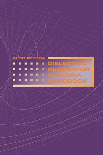 Buy Dielectric Resonator Antenna Handbook (Artech House Antennas and ...