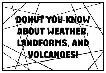 DONUT YOU KNOW ABOUT WEATHER, LANDFORMS, AND VOLCANOES! Grade 6 Science ...