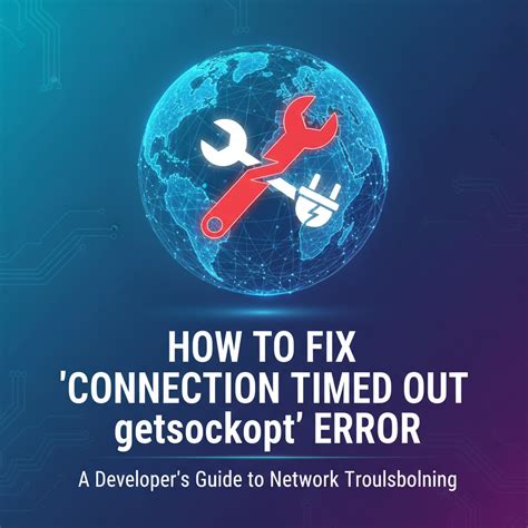 Image result for What the Connection Problem Getsockopt