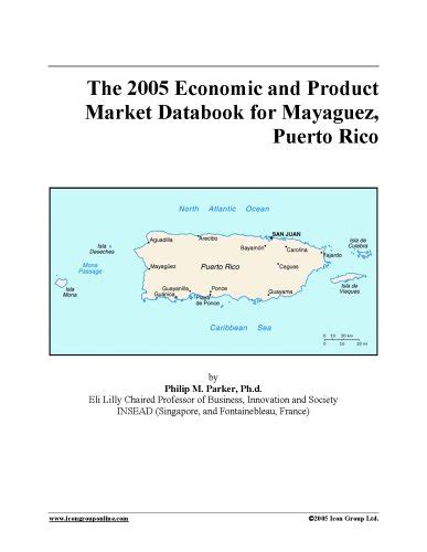 Buy The 2005 Economic and Product Market Databook for Mayaguez, Puerto ...