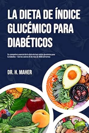 La Dieta de Índice Glucémico Para Diabéticos: Su compañero esencial de ...