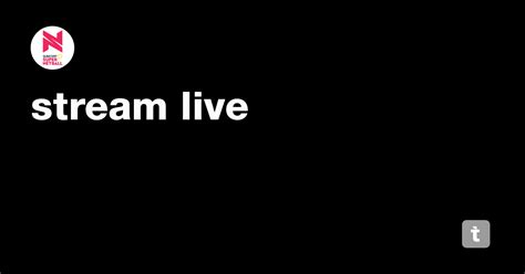stream live — Teletype